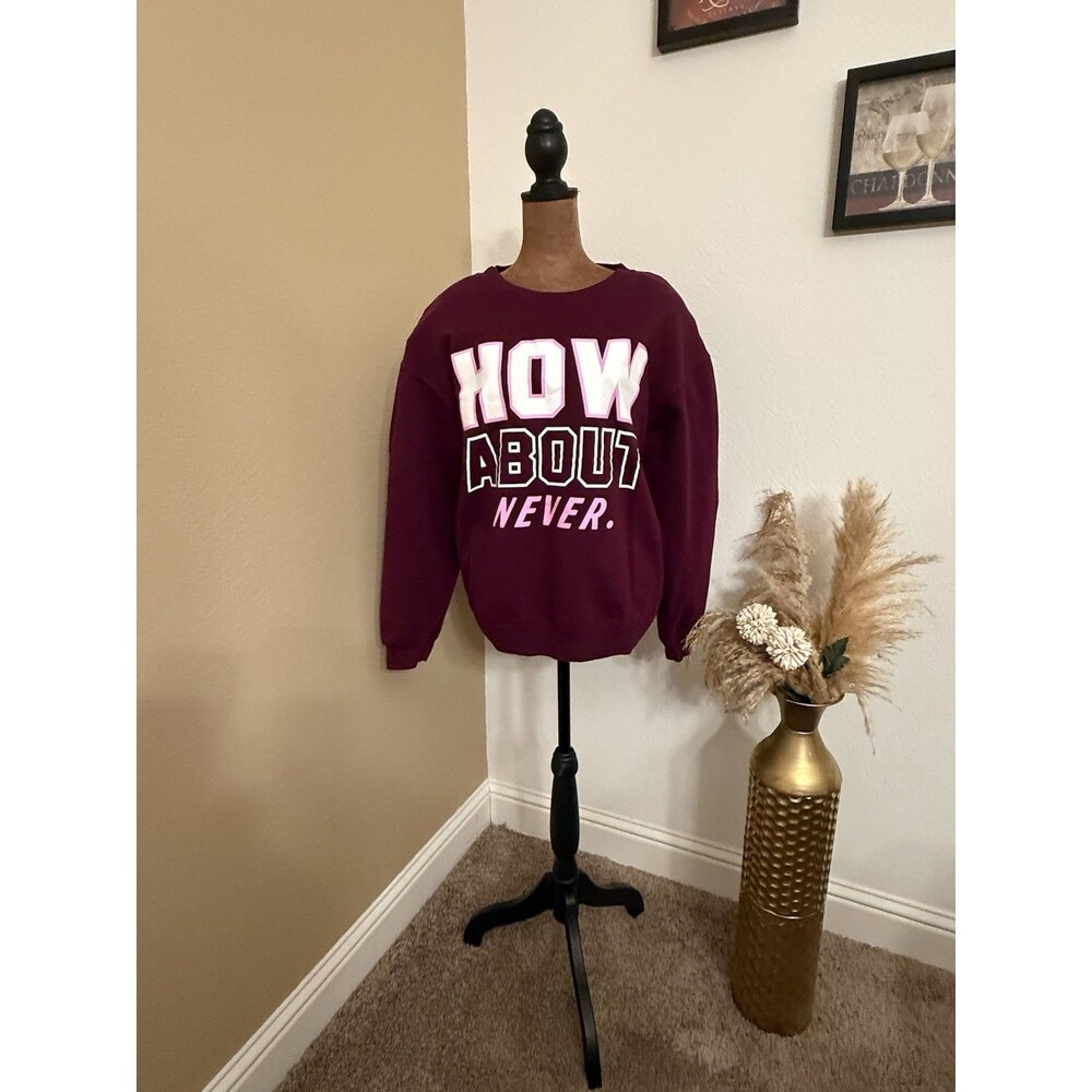 Wound Up Women's Sweatshirt Large Maroon How About Never Graphic Pullover Fleece